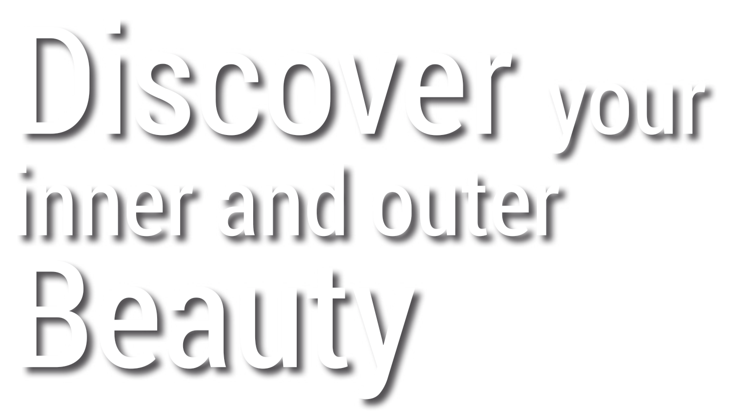 Discover your inner und outer Beauty